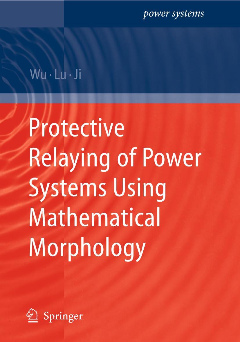 Vorderes Coverbild Protective Relaying of Power Systems Using Mathematical Morphology