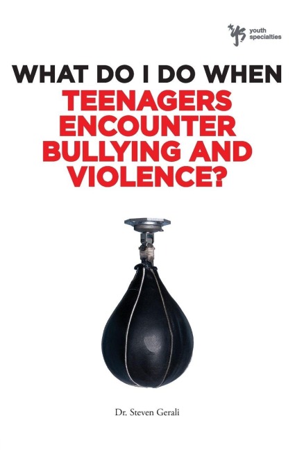 Anderes Coverbild The What Do I Do When Teenagers Encounter Bullying and Violence?