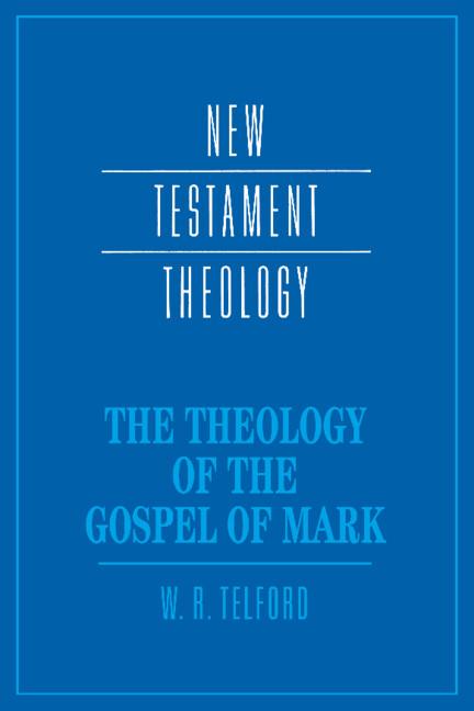 Vorderes Coverbild The Theology of the Gospel of Mark