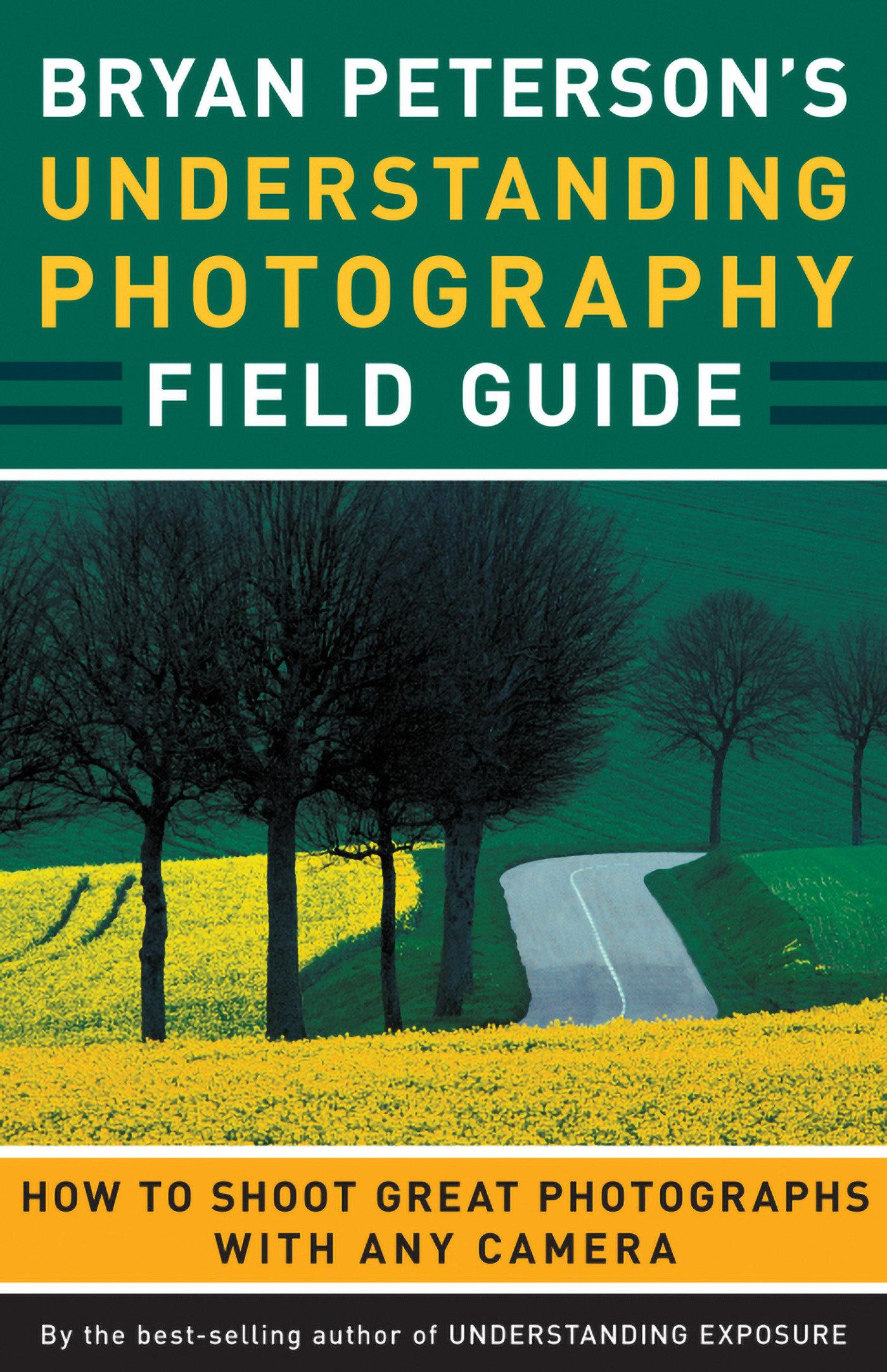 Vorderes Coverbild Bryan Peterson's Understanding Photography Field Guide