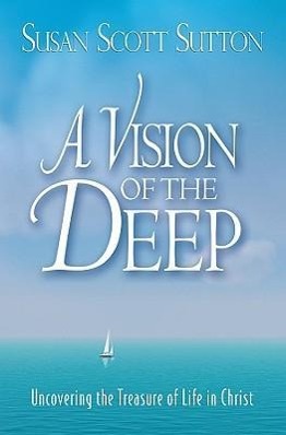 Vorderes Coverbild A Vision of the Deep: Uncovering the Treasure of Life in Christ
