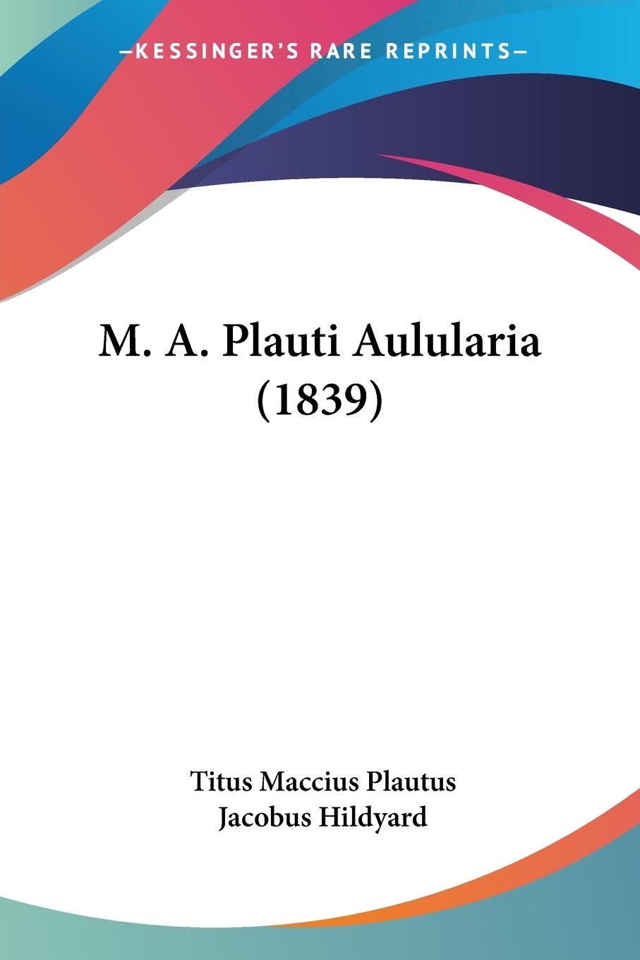 Vorderes Coverbild M. A. Plauti Aulularia (1839)