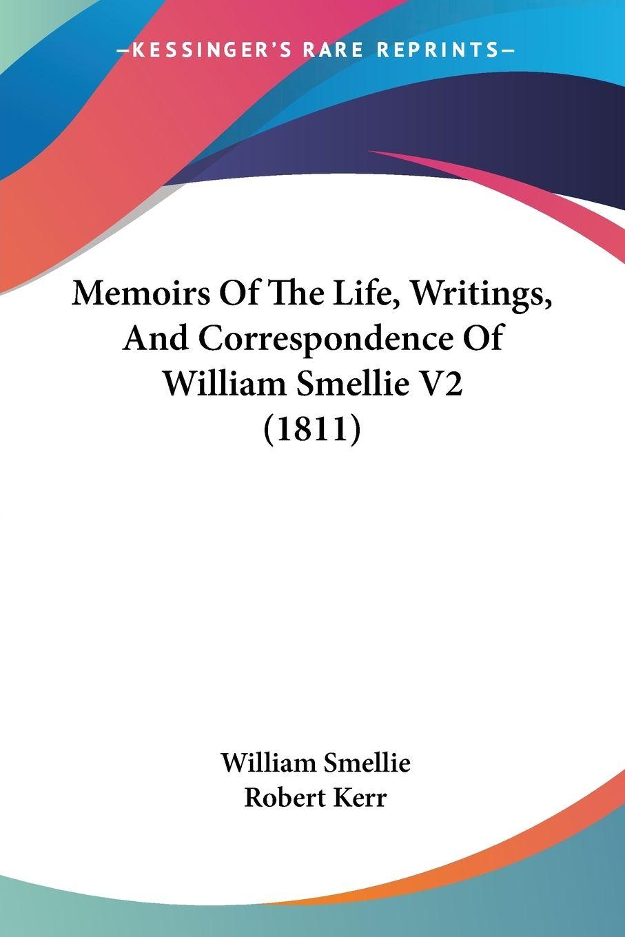 Vorderes Coverbild Memoirs Of The Life, Writings, And Correspondence Of William Smellie V2 (1811)
