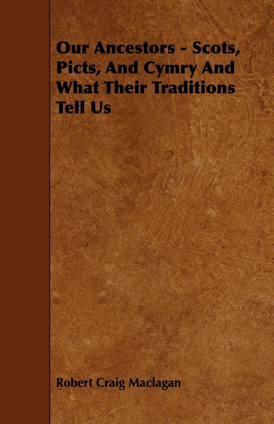 Vorderes Coverbild Our Ancestors - Scots, Picts, and Cymry and What Their Traditions Tell Us