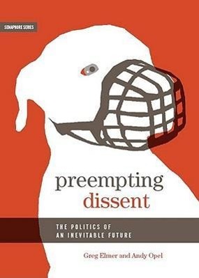Vorderes Coverbild Preempting Dissent: The Politics of an Inevitable Future
