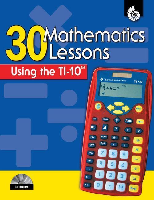 Vorderes Coverbild 30 Mathematics Lessons Using the TI-10 [With CDROM]