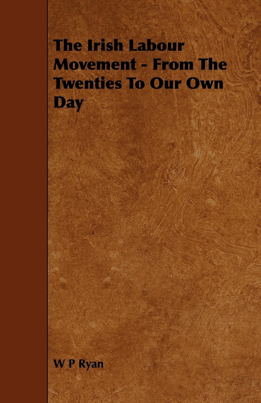Vorderes Coverbild The Irish Labour Movement - From the Twenties to Our Own Day