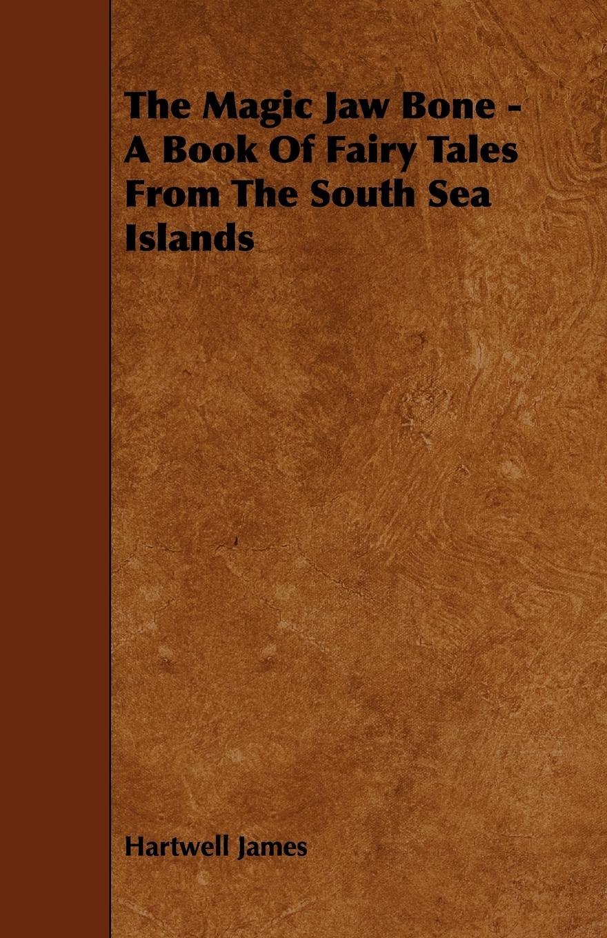 Vorderes Coverbild The Magic Jaw Bone - A Book of Fairy Tales from the South Sea Islands