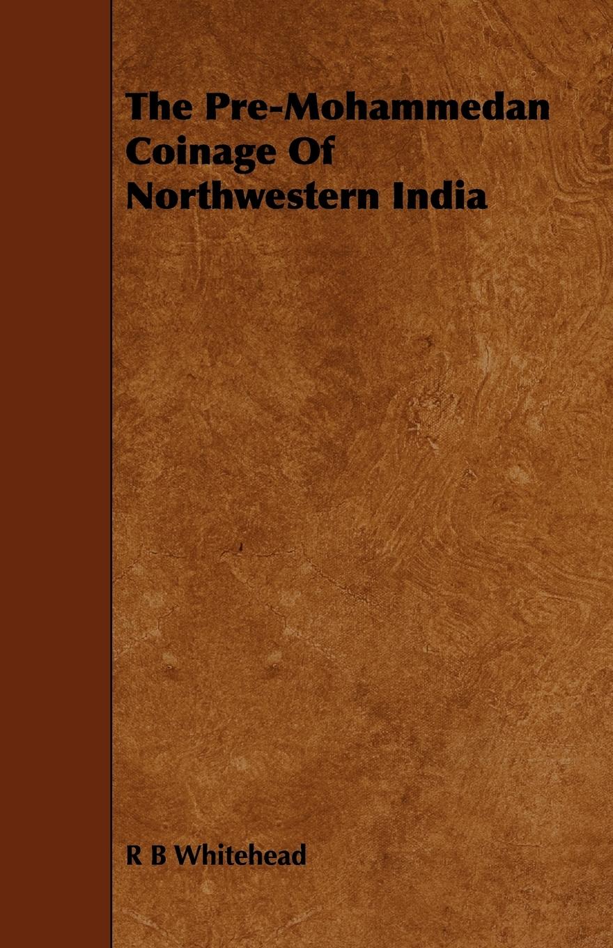 Vorderes Coverbild The Pre-Mohammedan Coinage Of Northwestern India