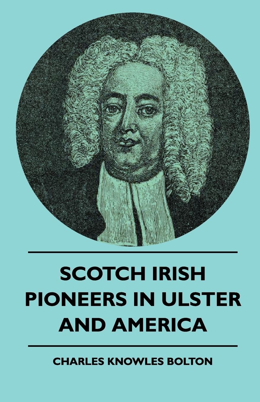 Vorderes Coverbild Scotch Irish Pioneers In Ulster And America