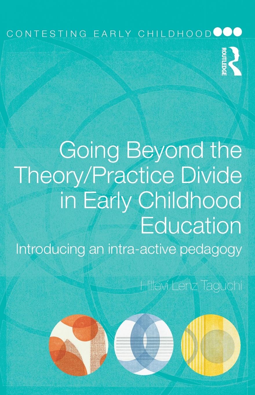 Vorderes Coverbild Going Beyond the Theory/Practice Divide in Early Childhood Education