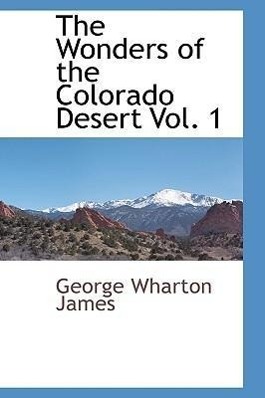 Vorderes Coverbild The Wonders of the Colorado Desert Vol. 1