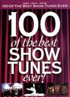 Vorderes Coverbild 100 of the Best Show Tunes Ever!