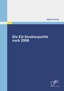 Vorderes Coverbild Die EU-Strukturpolitik nach 2006