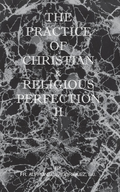Vorderes Coverbild The Practice of Christian and Religious Perfection Vol II