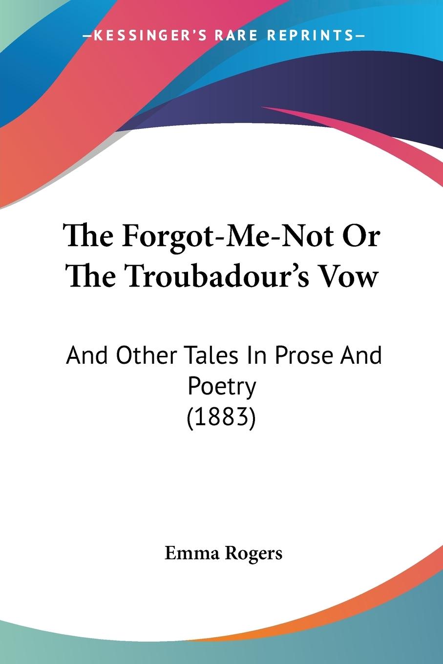 Vorderes Coverbild The Forgot-Me-Not Or The Troubadour's Vow