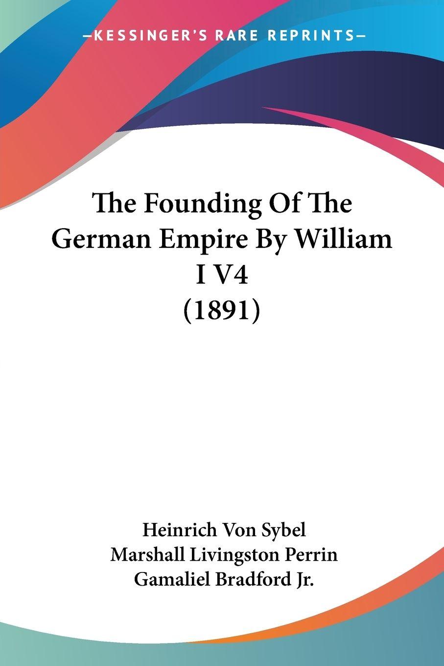 Vorderes Coverbild The Founding Of The German Empire By William I V4 (1891)