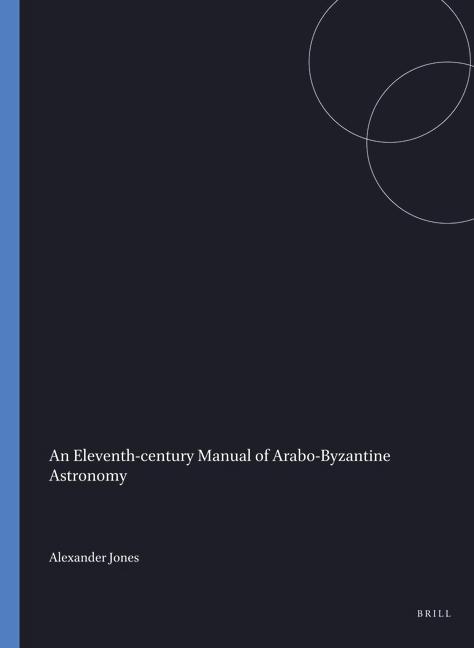 Vorderes Coverbild An Eleventh-Century Manual of Arabo-Byzantine Astronomy