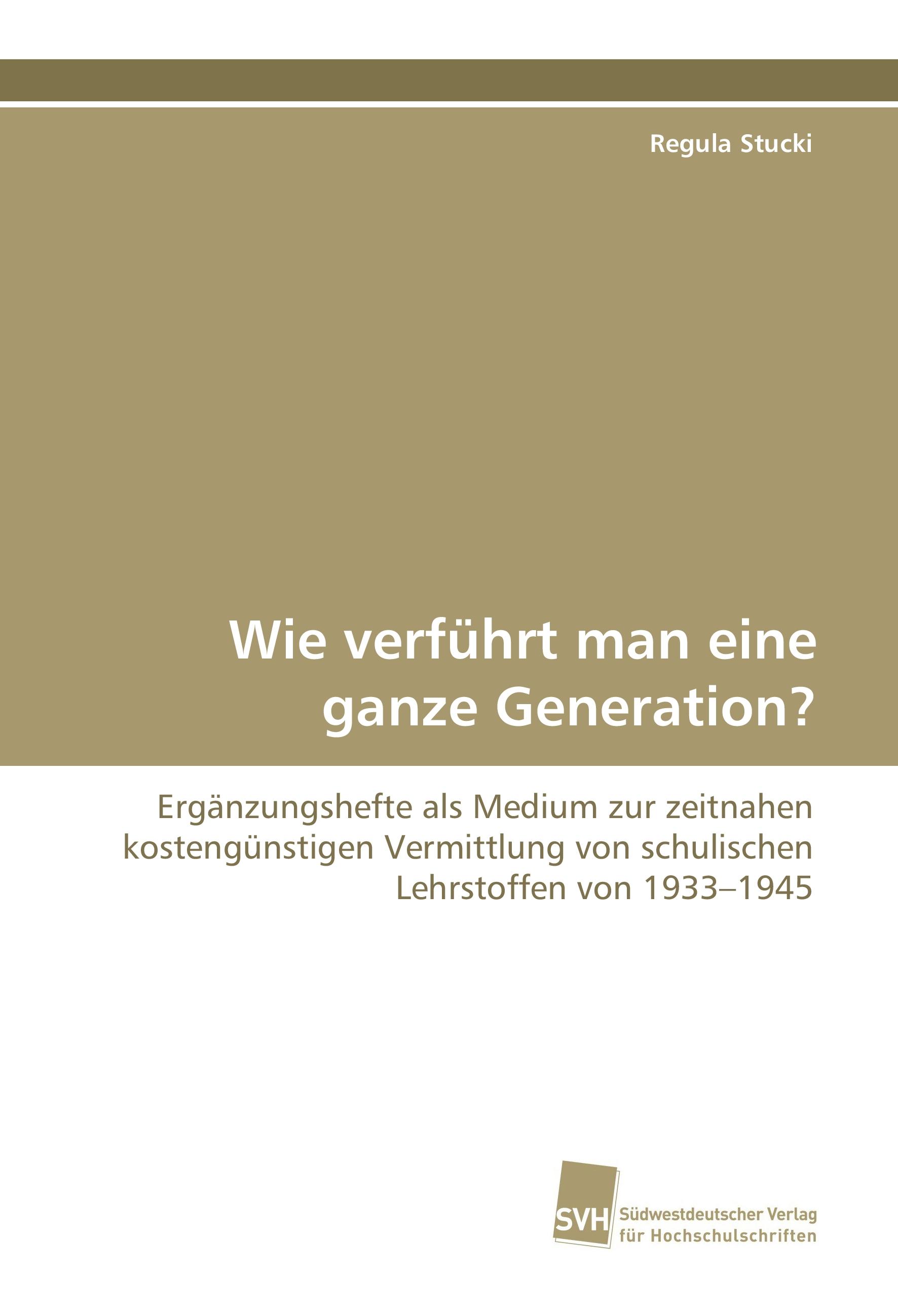 Vorderes Coverbild Wie verführt man eine ganze Generation?