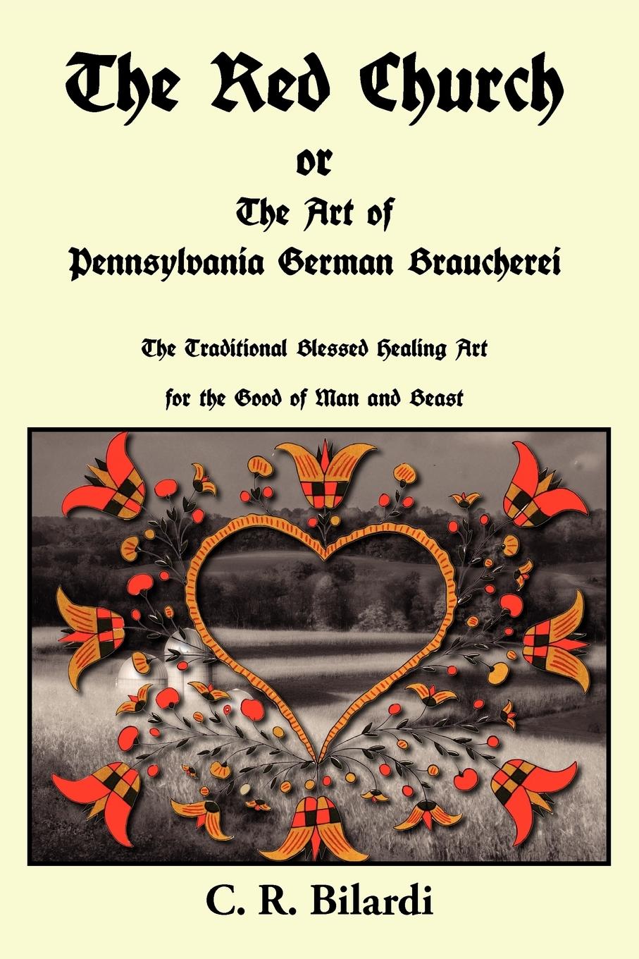 Vorderes Coverbild The Red Church or the Art of Pennsylvania German Braucherei