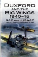 Vorderes Coverbild Duxford and the Big Wings 1940 - 45: Raf and Usaaf Fighter Pilots at War