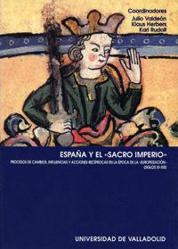 Vorderes Coverbild España y el "Sacro Imperio" : procesos de cambios, influencias y acciones recíprocas en la época de la "europeización" (siglos XI-XIII)