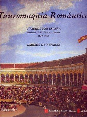 Vorderes Coverbild Tauromaquia romántica : viajeros por España. Mérimée, Ford, Gautier, Dumas, 1830-1864