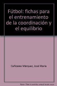 Vorderes Coverbild Fútbol: fichas para el entrenamiento de la coordinación y el equilibrio