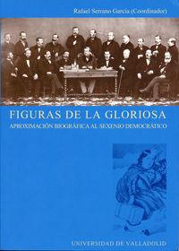 Vorderes Coverbild Figuras de la gloriosa : aproximación biográfica al Sexenio Democrático