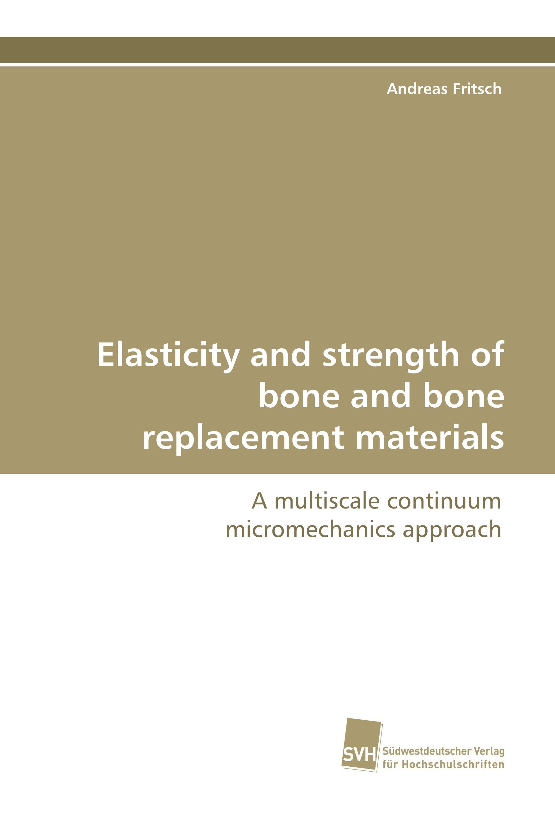 Vorderes Coverbild Elasticity and strength of bone and bone replacement materials
