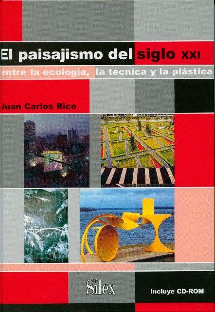 Vorderes Coverbild El paisajismo del siglo XXI : entre la ecología, la técnica y la plástica