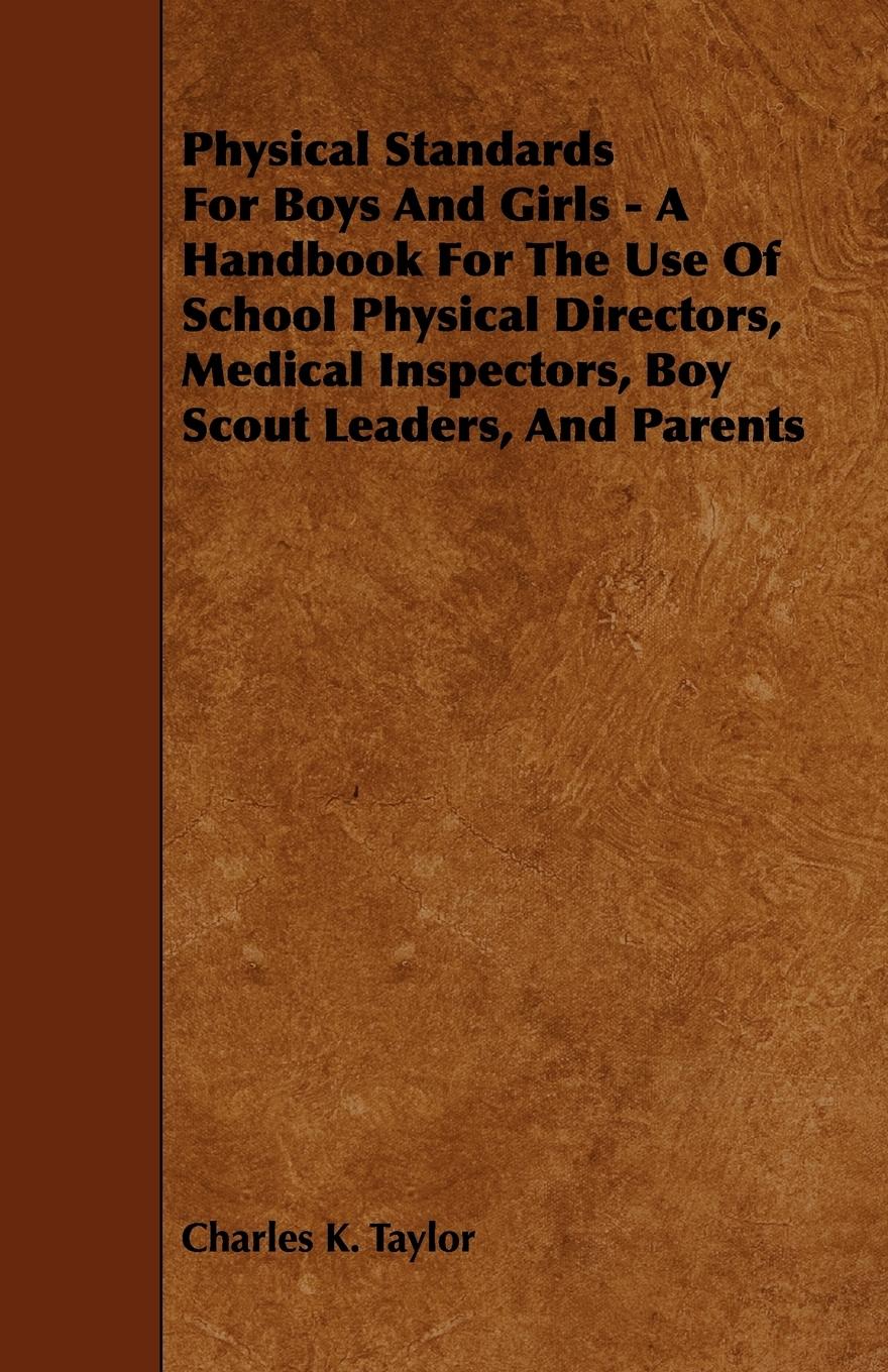 Vorderes Coverbild Physical Standards for Boys and Girls - A Handbook for the Use of School Physical Directors, Medical Inspectors, Boy Scout Leaders, and Parents