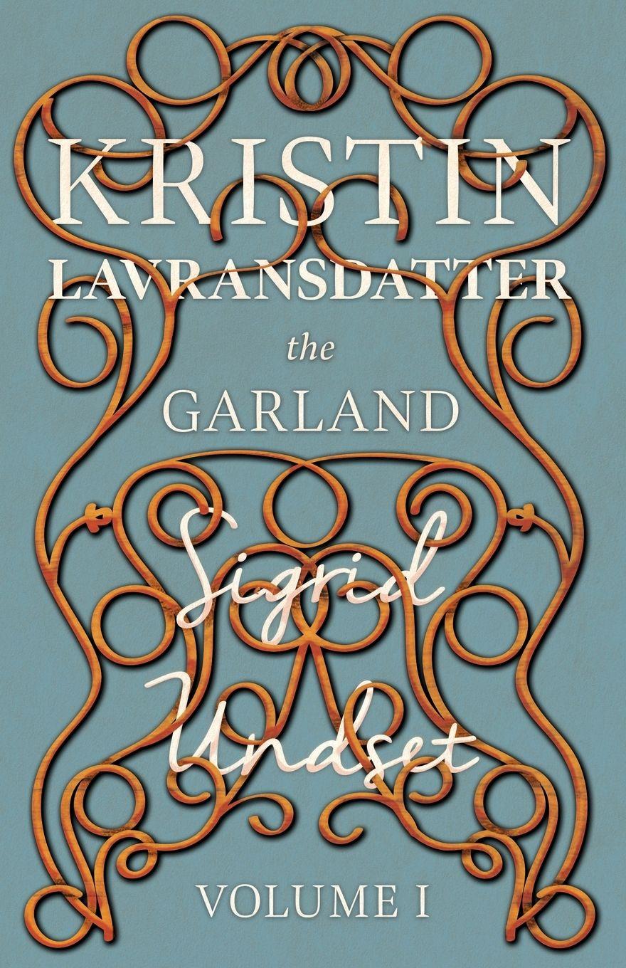 Vorderes Coverbild The Garland;Kristin Lavransdatter - Volume I