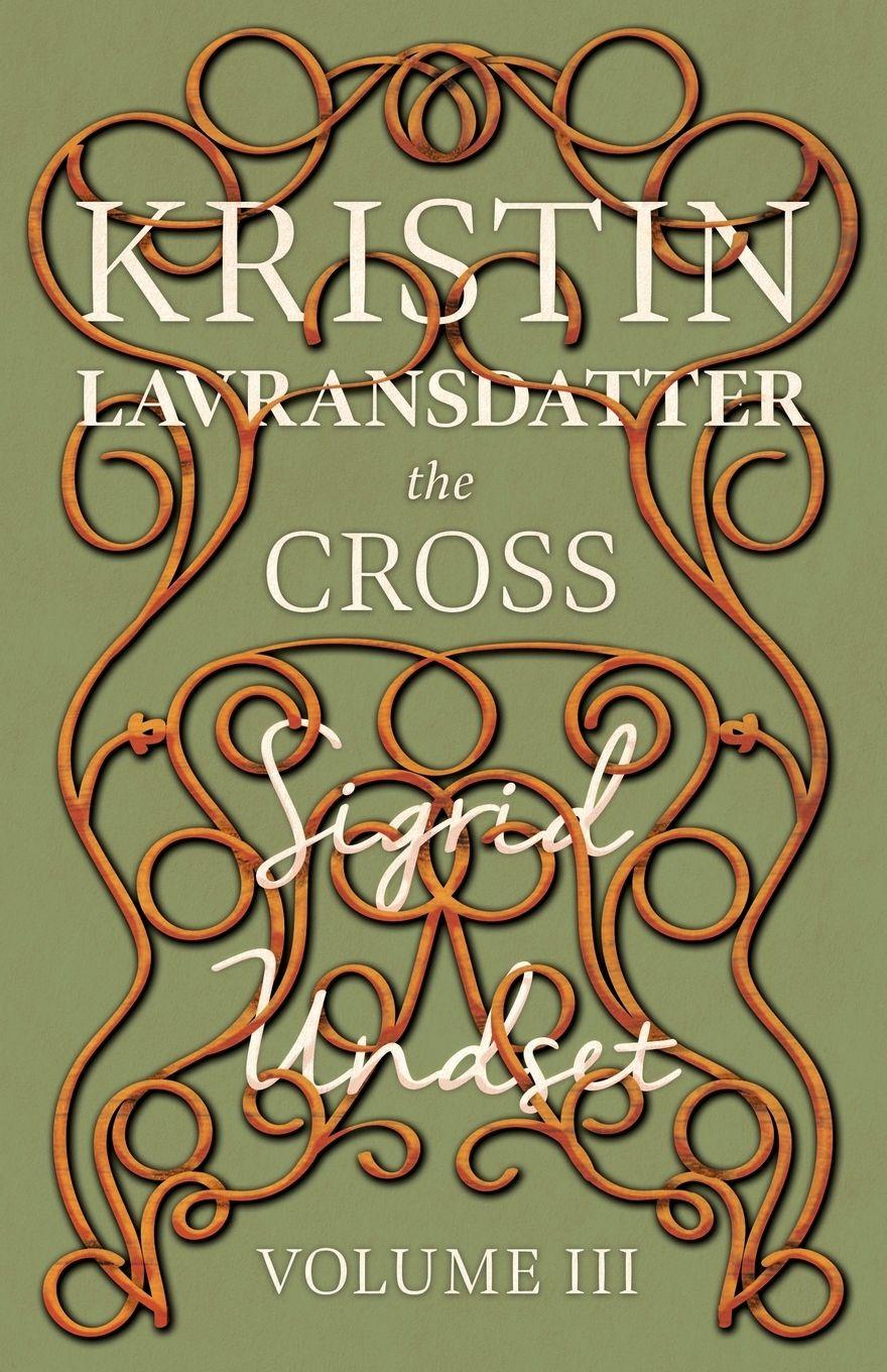 Vorderes Coverbild The Cross;Kristin Lavransdatter - Volume III