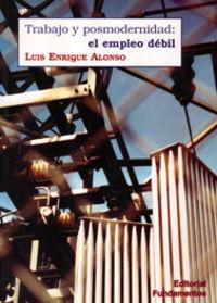 Vorderes Coverbild Trabajo y posmodernidad : el empleo débil