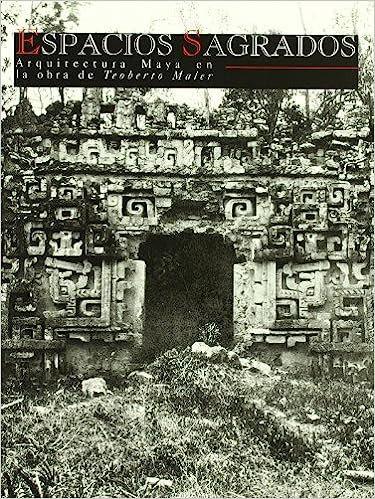 Vorderes Coverbild Espacios sagrados : Arquitectura maya en la obra de Teoberto Maler