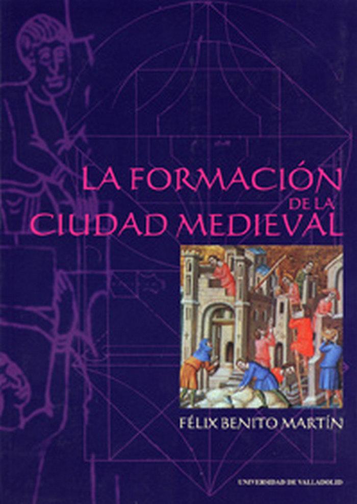 Vorderes Coverbild La formación de la ciudad medieval : la red urbana en Castilla y León