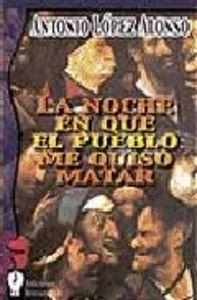 Vorderes Coverbild La noche en que el pueblo me quiso matar