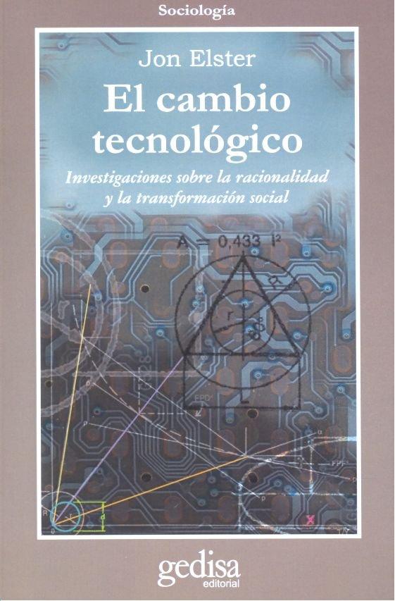Vorderes Coverbild El cambio tecnológico : Investigaciones sobre la racionalidad y la transformación social