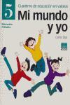 Vorderes Coverbild Mi mundo y yo, Educación en valores 5, Educación Primaria. Cuaderno