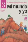 Vorderes Coverbild Mi mundo y yo, Educación en valores 3, Educación Primaria. Cuaderno