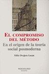 Vorderes Coverbild El compromiso del método : en el origen de la teoría social posmoderna