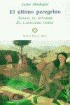 Vorderes Coverbild El último peregrino : Arguil el soñador, el Caballero Verde