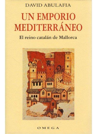 Vorderes Coverbild Un emporio mediterraneo : el reino catalán de Mallorca