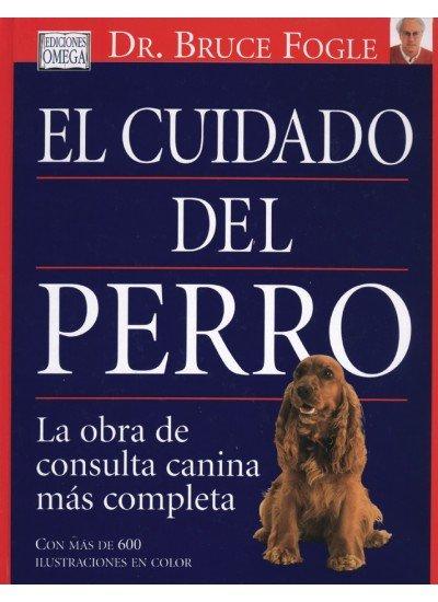 Vorderes Coverbild El cuidado del perro : la obra de consulta canina más completa