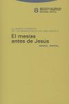 Vorderes Coverbild El Mesías antes de Jesús : el siervo sufriente de los manuscritos del Mar Muerto