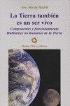 Vorderes Coverbild La tierra es un ser vivo : componentes y funcionamiento : habitantes no humanos de la Tierra