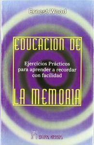 Vorderes Coverbild Educación de la memoria : ejercicios prácticos para aprender a recordar con facilidad ideas concretas, emociones o ideas abstractas e inmateriales