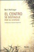 Vorderes Coverbild El centro se distingue por su levedad : conferencias e historias terapéuticas