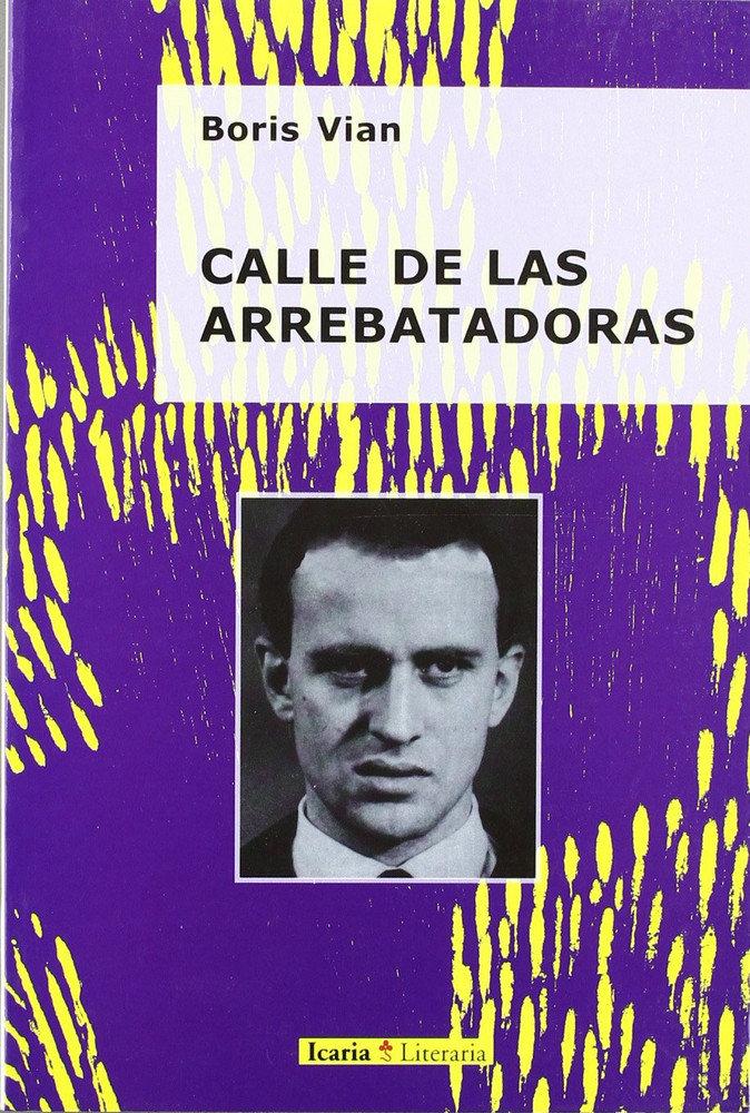 Vorderes Coverbild Calle de las arrebatadoras : los guiones cinematográficos de Vian